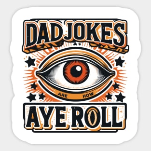 Dad Jokes Are How Eye Roll Sticker